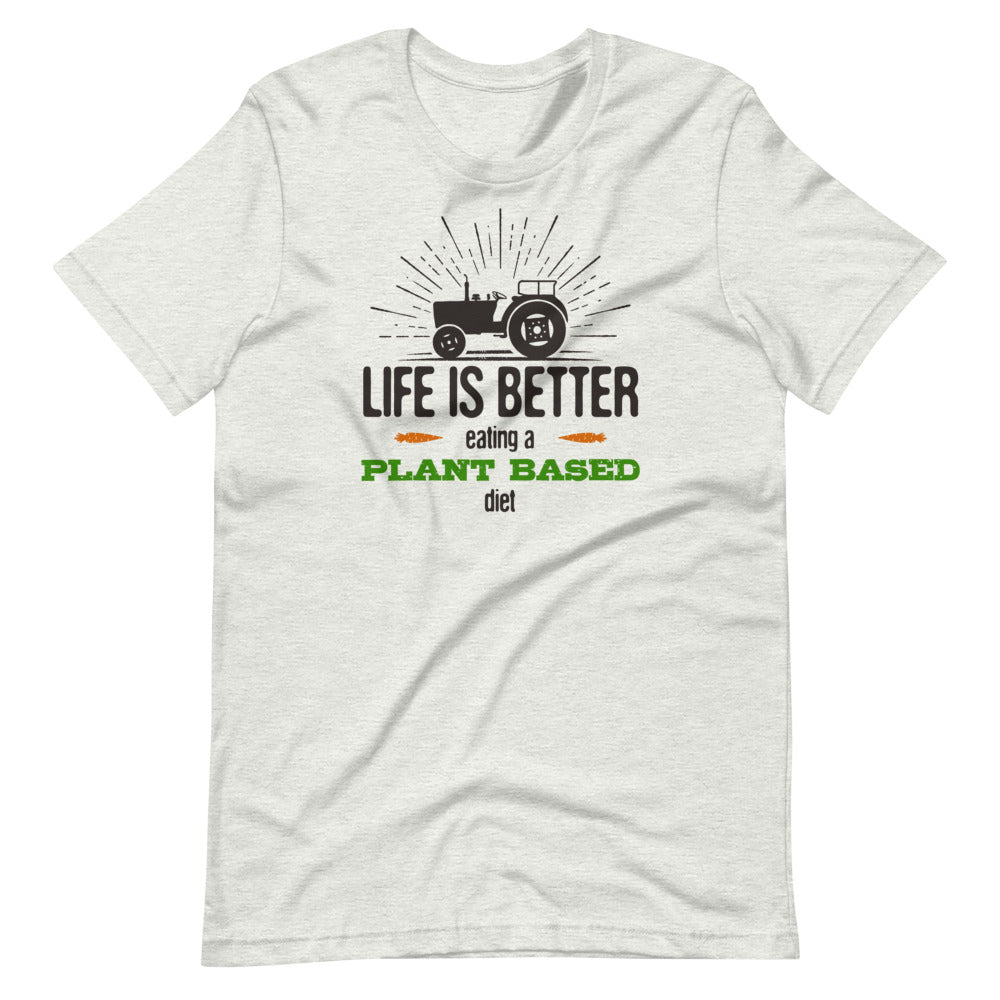 Life is Better Plant Based Diet Graphic T-Shirt