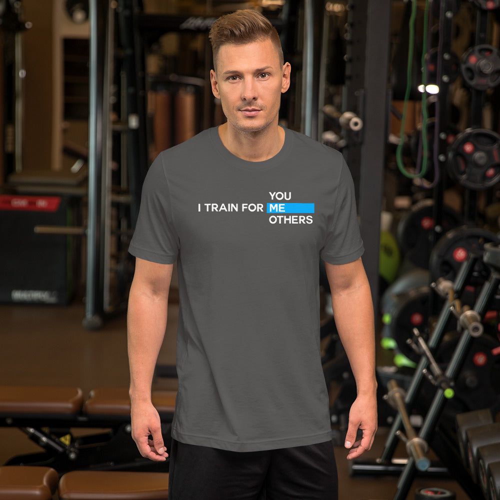 I train for ME - Short-Sleeve Unisex T-Shirt