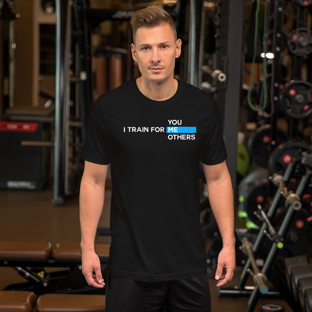 I train for ME - Short-Sleeve Unisex T-Shirt