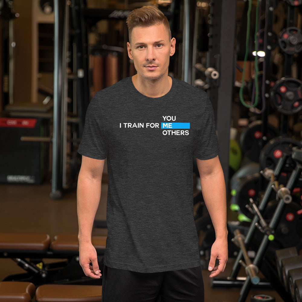 I train for ME - Short-Sleeve Unisex T-Shirt