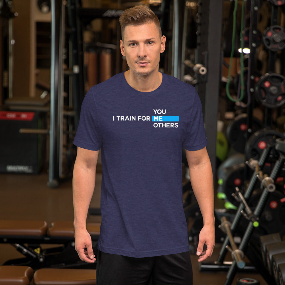 I train for ME - Short-Sleeve Unisex T-Shirt