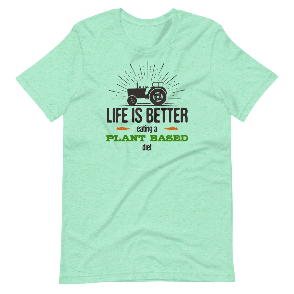 Life is Better Plant Based Diet Graphic T-Shirt