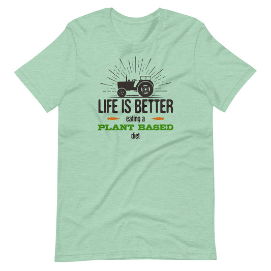 Life is Better Plant Based Diet Graphic T-Shirt