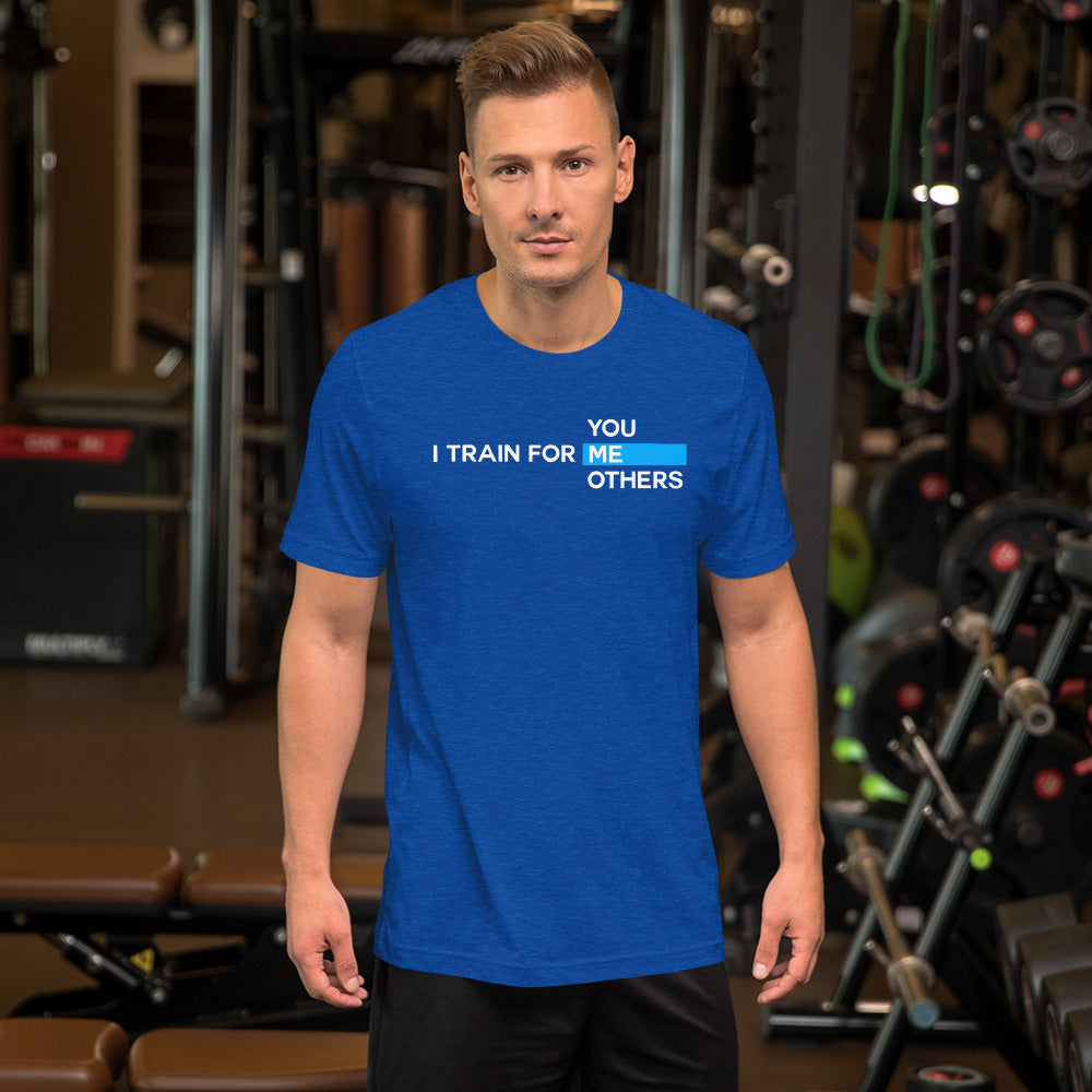 I train for ME - Short-Sleeve Unisex T-Shirt