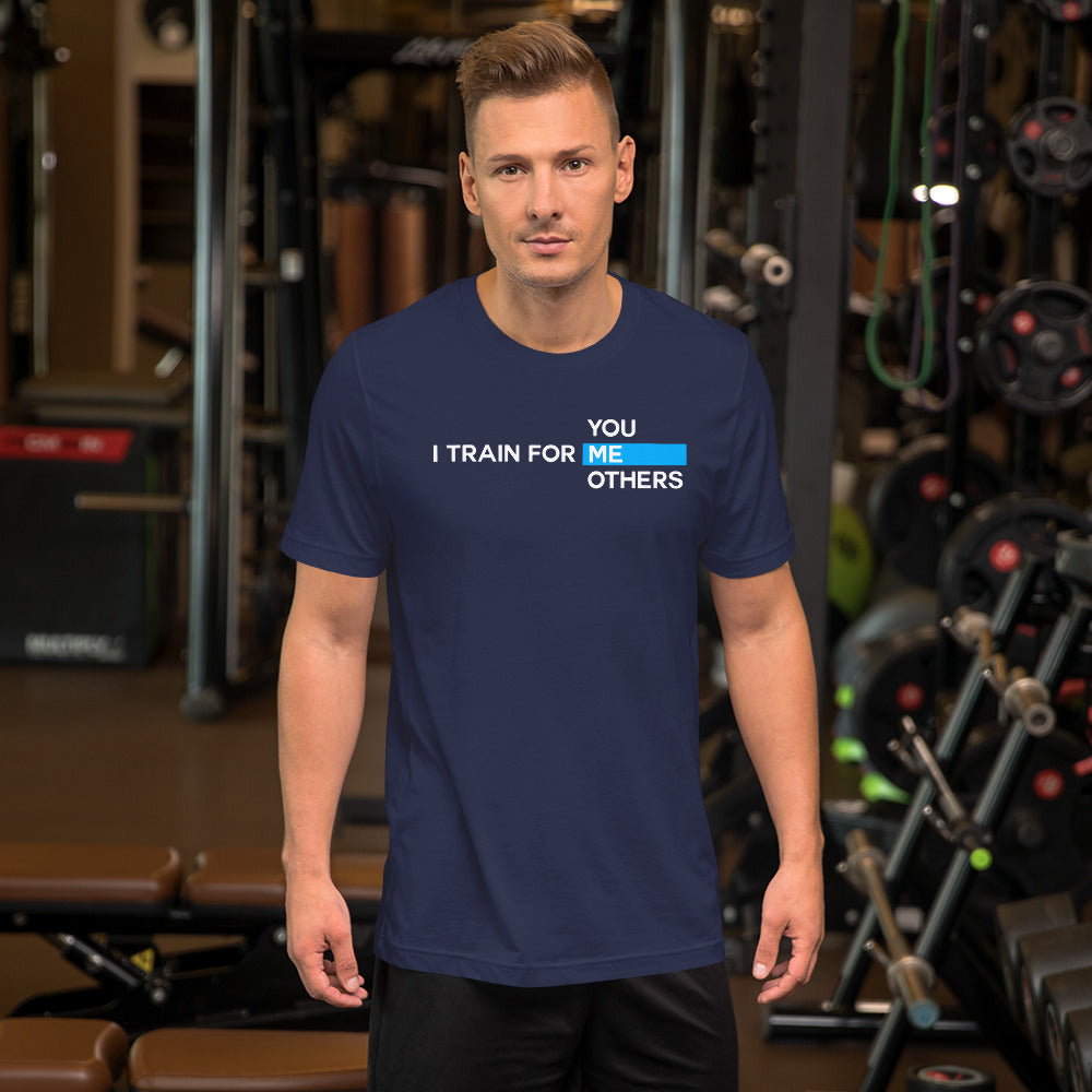 I train for ME - Short-Sleeve Unisex T-Shirt